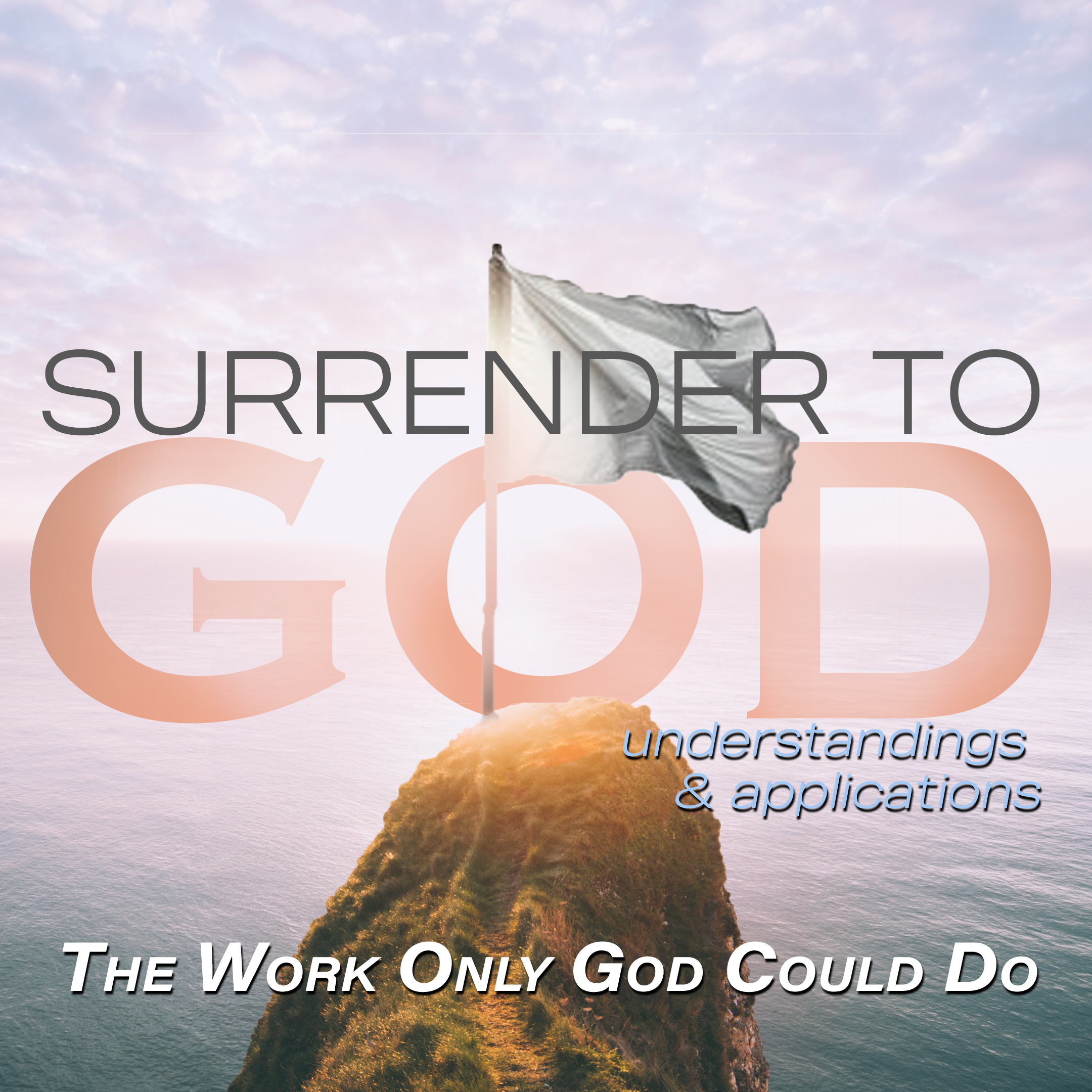 Surrender to God: The Work Only God Could Do - Transition Sermons episode artwork