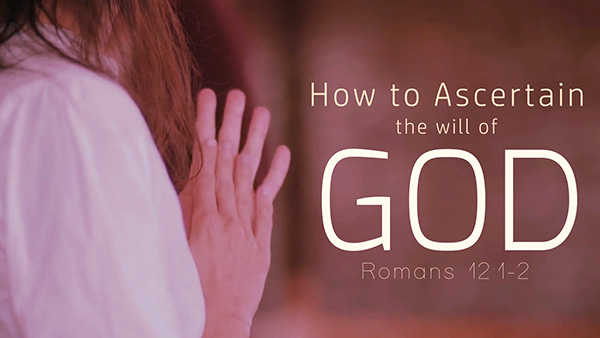 How to Ascertain the Will of God