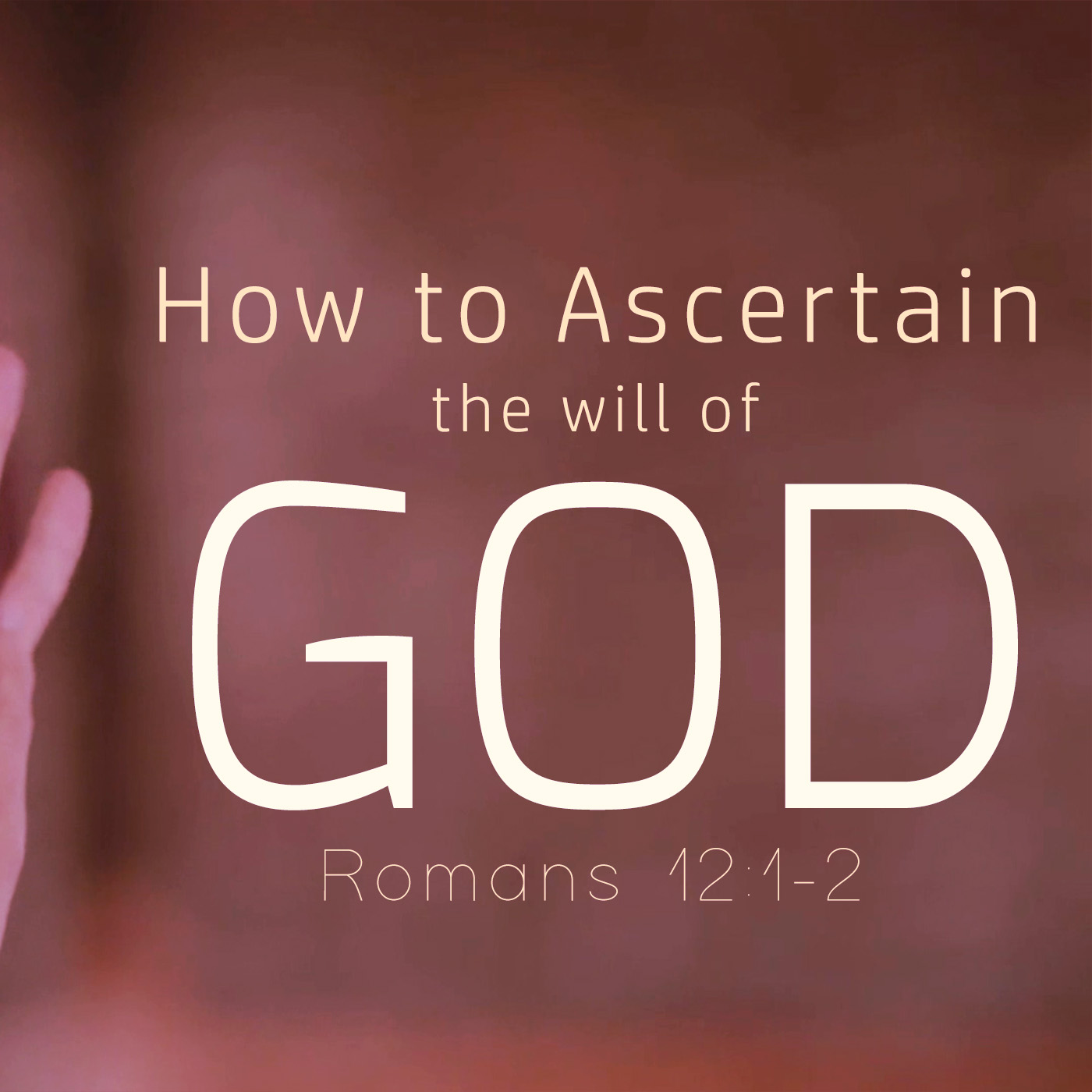 How to Ascertain the Will of God - Transition Sermons episode artwork