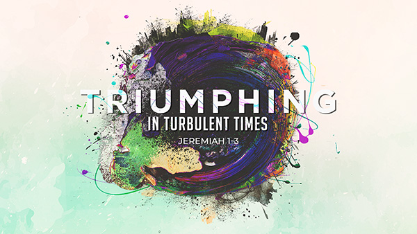 Triumphing in Turbulent Times