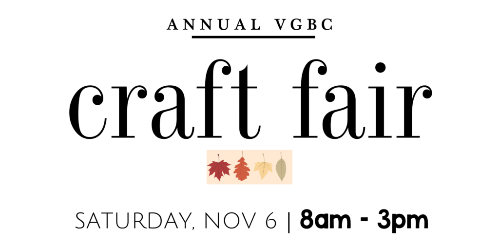 VGBC annual craft fair. November 7th from 8 am to 3 PM